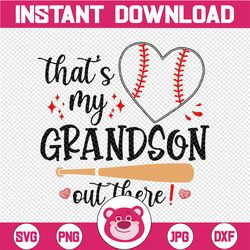 That's My Grandson Out There Svg, Baseball Grandma Svg, Mother's Day Svg, Baseball Lover Svg, Grandson Gift, Grandson Sv