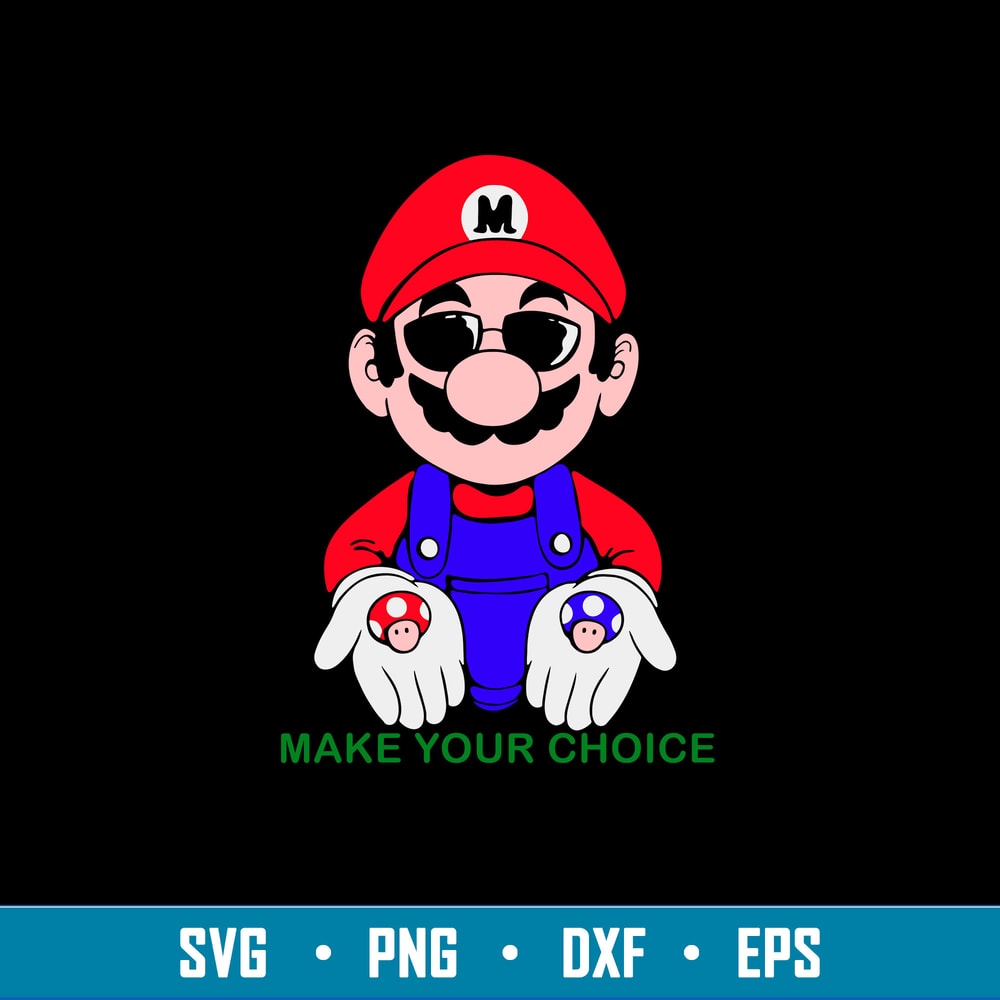 Super Mario Make Your Choice Svg, Super Mario Svg, Png Dxf Eps File.jpg