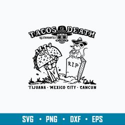 tacos till death restaurantes tijuana mexico ctiy cancun svg, png dxf eps file