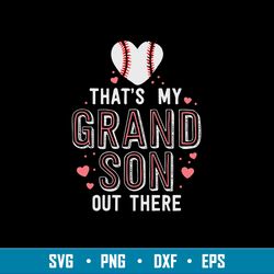 thats my grandson out there svg, baseball svg, png dxf eps file