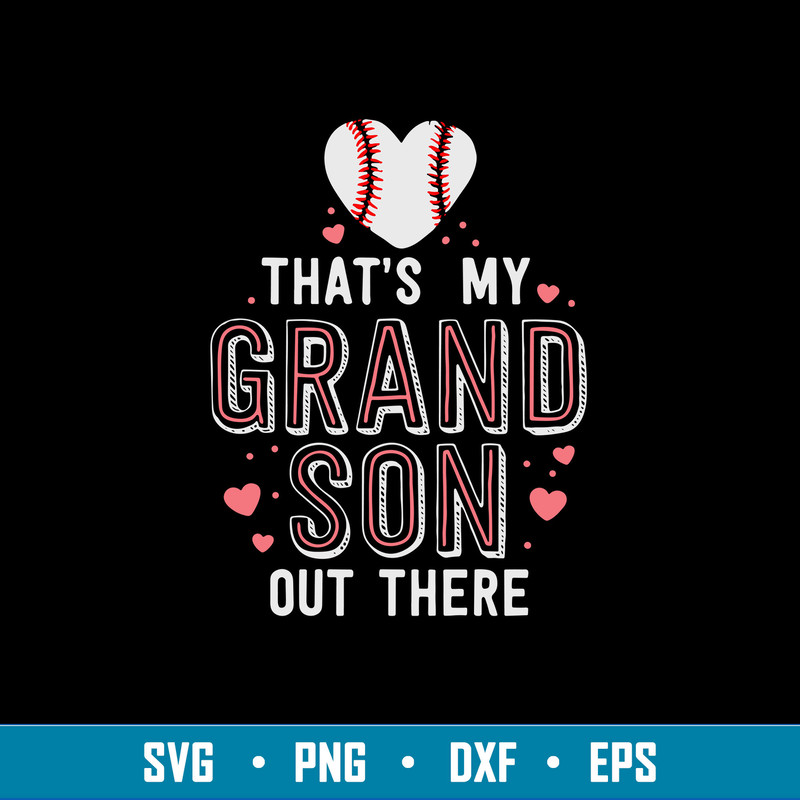 That’s My Grandson Out There Svg, Baseball Svg, Png Dxf Eps file.jpg
