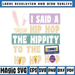 i said hip the hippity to hop hip hop bunny funny easter day svg, easter bunny, digital download
