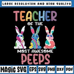 teacher of the most awesome easter bunny spring svg, teaching my favorite peeps, easter bunny, digital download