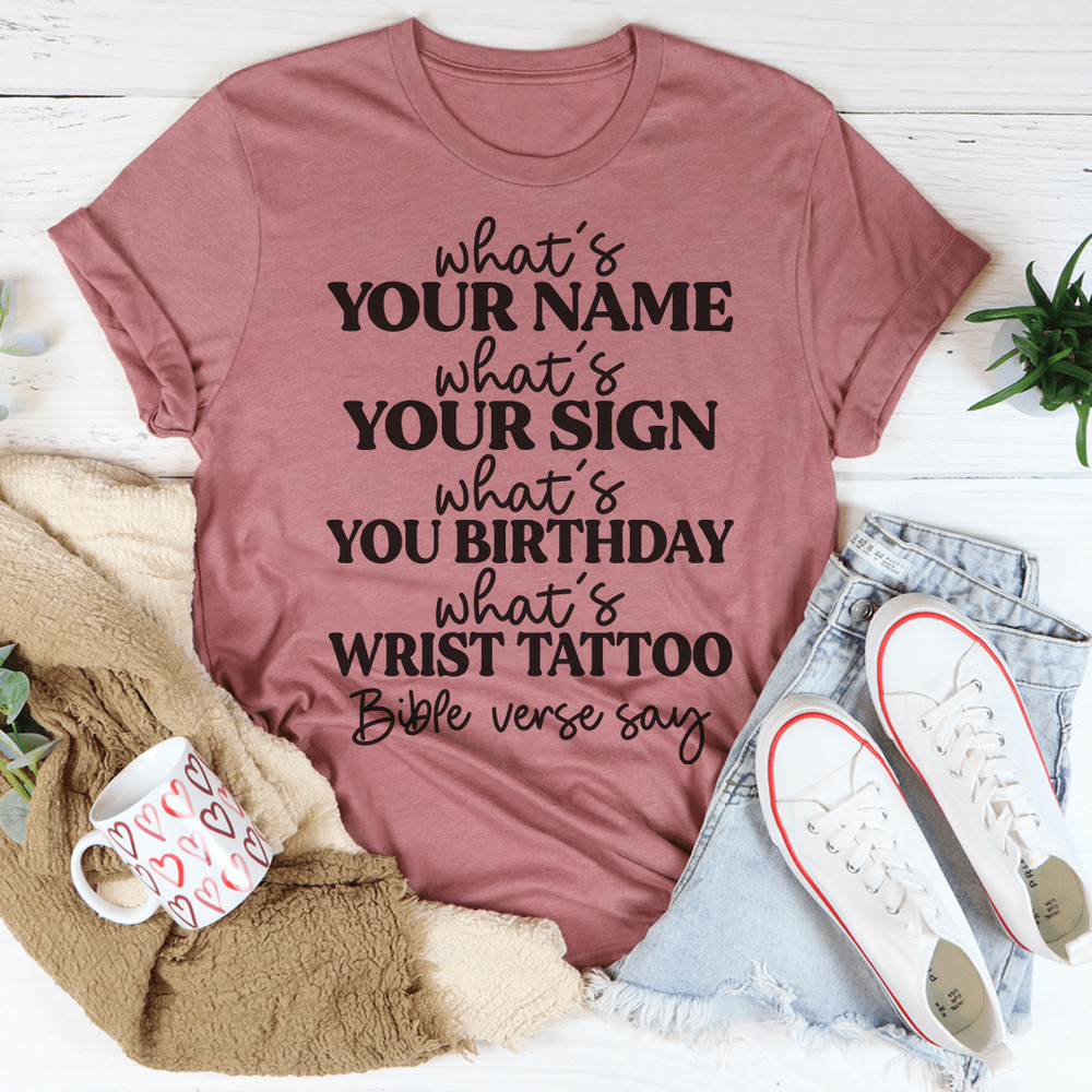 What's Your Name What's Your Sign Tee