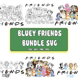 bluey friend svg bundle   , cricut , digital downdload