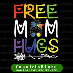 free mom hugs svg, messy bun rainbow lgbt pride svg, pride svg, mom svg, lgbt hugs svg, rainbow svg, pride day svg,