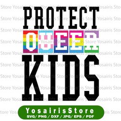 protect queer kids lgbtq svg, gay pride month svg, rainbow flag lgbt svg