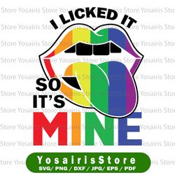 i licked it so it's mine svg, lgbtq lips rainbow svg, rainbow lesbian svg, lips, pride, lgbt svg, rainbow, pride month,