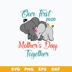 our first 2020 mother's day together svg, mom and son svg, mother's day svg, png dxf eps digital file