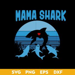 Mama Shark Svg, Mother Fish Svg, Mother's Day Svg, Png Dxf Eps Digtal File