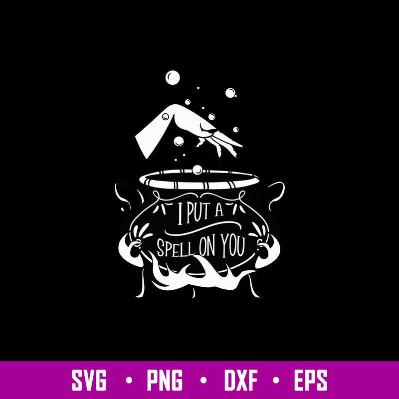 I Put A Spell On You Svg, Witch Svg, Png Dxf Eps File.jpg