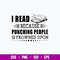 I Read Because Punching People Is Prowned Upon Svg, Png Dxf Eps File.jpg