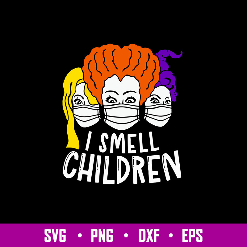 I Smell Children Svg, Sanderson Hocus Pocus Face Mask Svg, Hocus Pocus Svg, Png Dxf Eps File.jpg