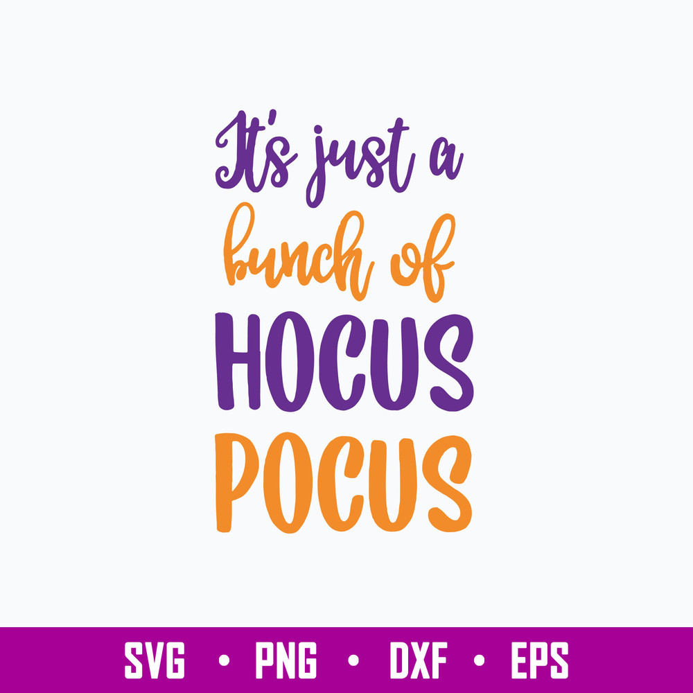 It_s Just A Bunch Of Hocus Pocus  Svg, Halloween Svg, Png Dxf Eps File.jpg