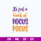 It_s Just A Bunch Of Hocus Pocus  Svg, Halloween Svg, Png Dxf Eps File.jpg