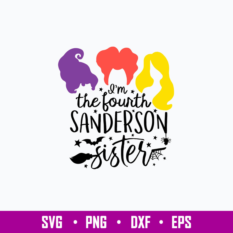 I_m The Fourth Sanderson Sister Svg, Hocus Pocus Svg, Png Dxf Eps File.jpg