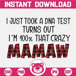 i just took a dna test turn out i'm 100 that crazy mamaw png, mother's day,love buffalo plaid - instant download - png p