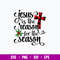 Jesus Is The Reason For The Season Svg, Png Dxf Eps Fie.jpg