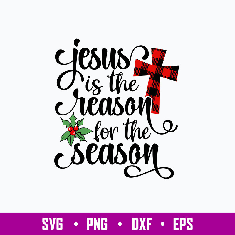 Jesus Is The Reason For The Season Svg, Png Dxf Eps Fie.jpg