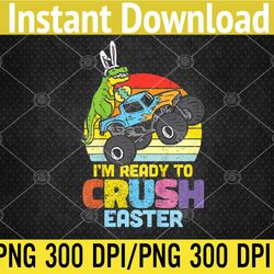 Kids Trex Monster Truck Ready To Crush Easte PNG Digital Download