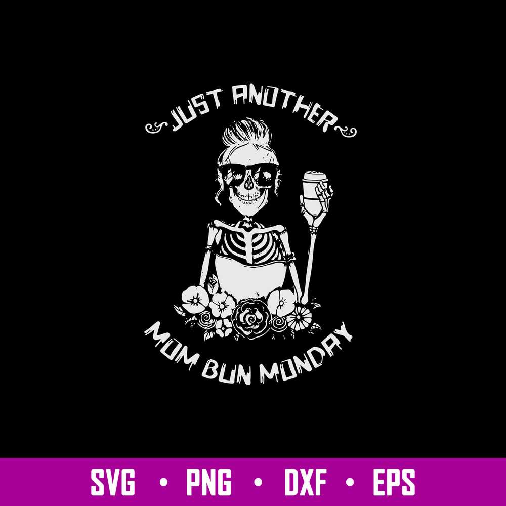 Just Another Mom Bun Monday Svg, Mom Svg, Png Dxf Eps File.jpg