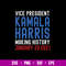 Kamala Harris Inauguration 2021 Making History Svg, Png Dxf Eps File.jpg