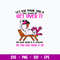 Let Me Pour You A Tall Glass Of Get Over It Oh And Here_s A Straw So You Can Suck It Up Svg, Png Dxf Eps File.jpg