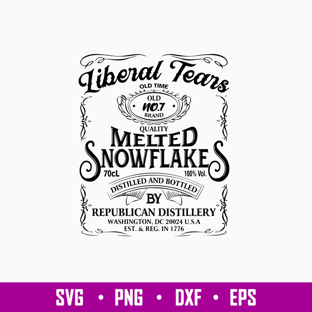 Liberal Tears Old Time Quality Melted Snowflakes Distilled And Bottled By Republican Distillery Svg, Png Dxf Eps File.jpg