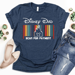 disney dad scan for payment shirt, funny disney dad shirt, father's day gift idea, disney family vacation shirt, dad bir