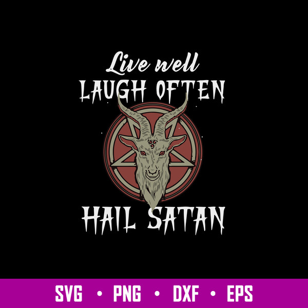 Live Well Laugh Often Hail Satan Svg, Png Dxf Eps File.jpg