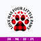 Love Has Four Little Paws Svg, Love Svg, Png Dxf Eps File.jpg