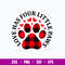 Love Has Four Little Paws Svg, Love Svg, Png Dxf Eps File.jpg