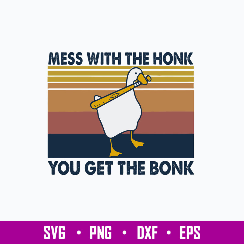 Mess With The Honk You Get The Bonk Svg, Duck Funny Svg, Png Dxf Eps File.jpg