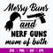 Messy Bun And Nerf Guns Mom Of Both Svg,  Mom Life Funny Svg, Png Dxf Eps File.jpg