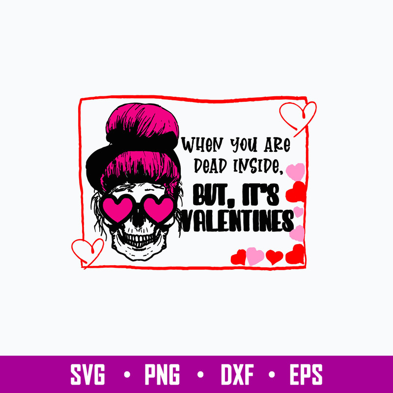 Messy Bun When You Dead Inside But Iy_s Valentine Svg, Skull Mom Life Svg, Png Dxf Eps File.jpg
