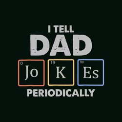 Dad Jokes Periodically Svg, Father Day Svg, Father Svg, Dad Svg, Dad Gift Svg, Dad Jokes Svg, Dad Day Svg, D Day Svg, Da