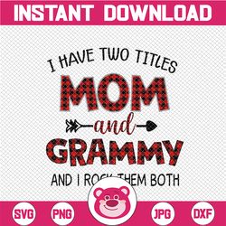 I Have Two Titles, Mommy and Grammy and I Rock Them Both png, leopard, Mothers Day, Mom Birthday , Grandma png, Printabl