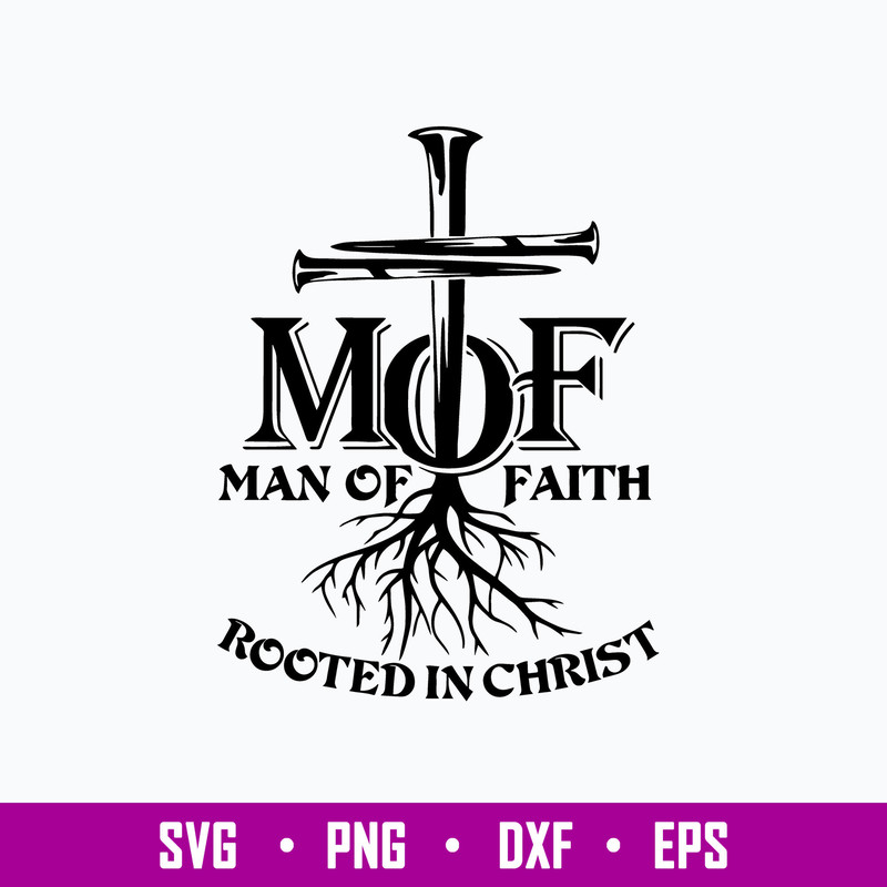 Mof Rooted In Christ Man Of Faith Svg, Jesus Svg, Png Dxf Eps File.jpg