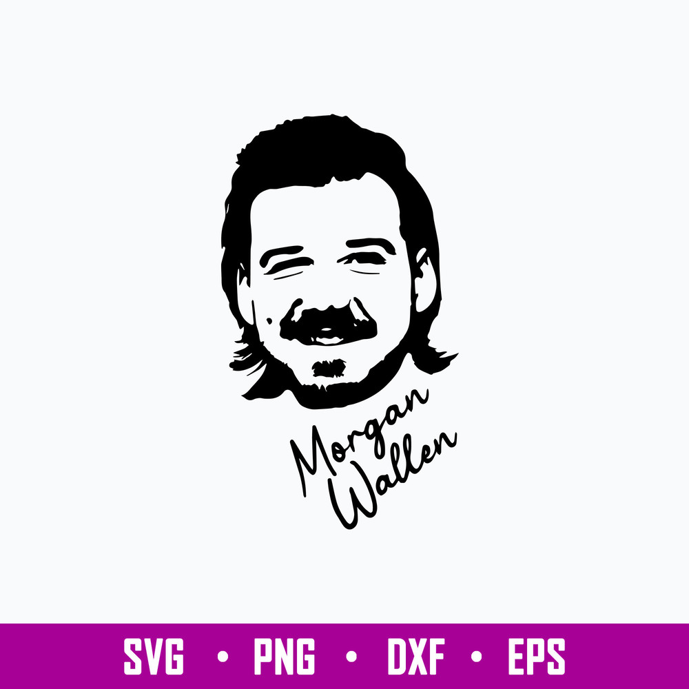 Morgan Wallen Svg, Singer Svg, Png Dxf Eps File.jpg