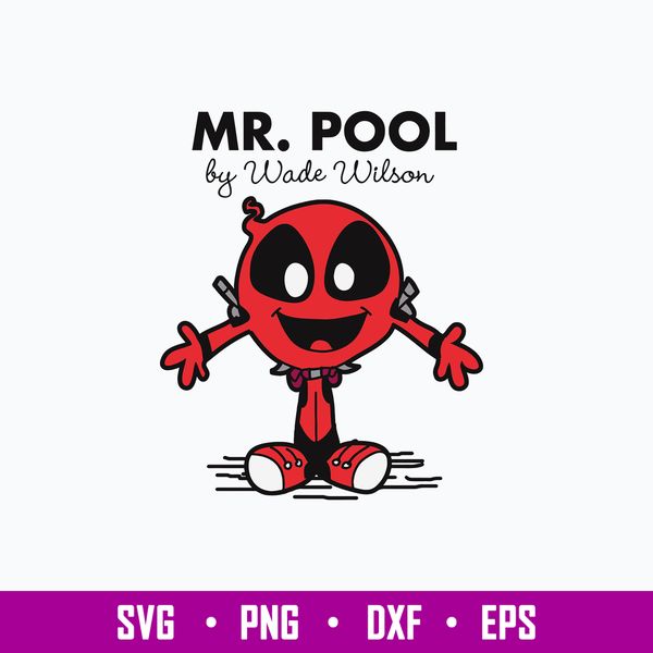 Mr Pool By Wade Wilson Svg, Mr. Pool Svg, Png Dxf Eps File.jpg