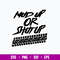 Mud Up Or Shut Up Off Road Truck 4x4 Mudding Side By Dirt Bike Muddin svg, Png Dxf Eps FIle.jpg