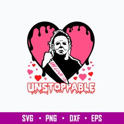 My love is Unstoppable Svg, Michael Myers Svg, Valentine Svg, Png Dxf Eps File