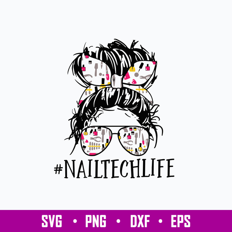 Nail Tech Life Svg, Messy Bun Mom Life Svg, Png Dxf Eps File.jpg
