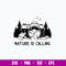 Nature Is Calling Svg, Png Dxf Eps File.jpg