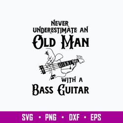 Never Underestimate An Old Man With A Bass Guitar Svg, Png Dxf Eps File