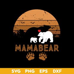 mama bear svg, bear svg, mom svg, mother's day svg, png dxf eps digital file