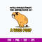 Never Underestimate Tje Importance Of A Dood Poop Svg, Png Dxf Eps File.jpg
