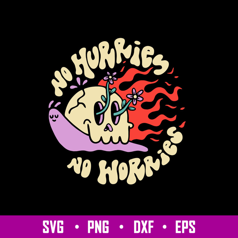 No Hurries No Worries Svg, Png Dxf Eps File.jpg