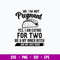 No I_m Not Pregnant Yes, I Am Eating For Two Me _ My Inner Bitch And She Likes Tacos Svg, Png Dxf Eps File.jpg