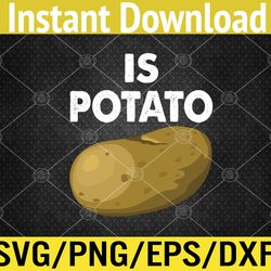 is potato - as seen on late night television svg, eps, png, dxf, digital download